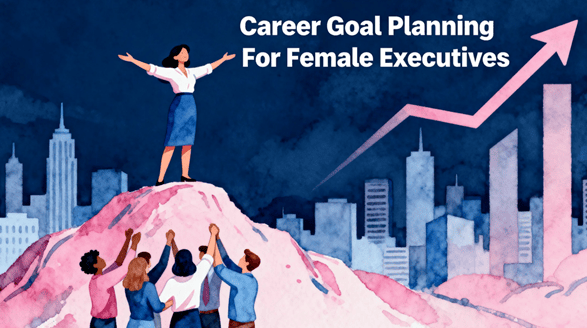 career goal planning for female executives