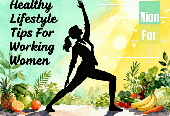healthy lifestyle tips for working women
