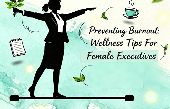 preventing burnout wellness tips for female executives